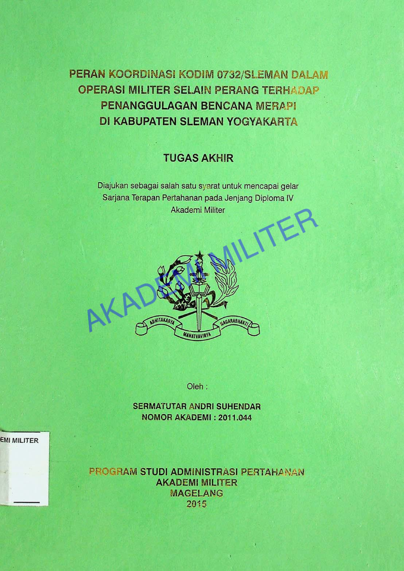 PERAN KOORDINASI KODIM 0732/SLEMAN DALAM OPERASI MILITER SELAIN PERANG TERHADAP PENANGGULANGAN BENCANA MERAPI DI KAABUPATEN SLEMAN YOGYAKARTA
